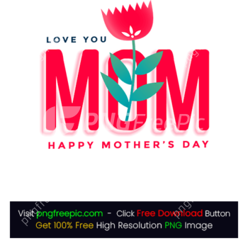 illustration Love Mom Flower PNG